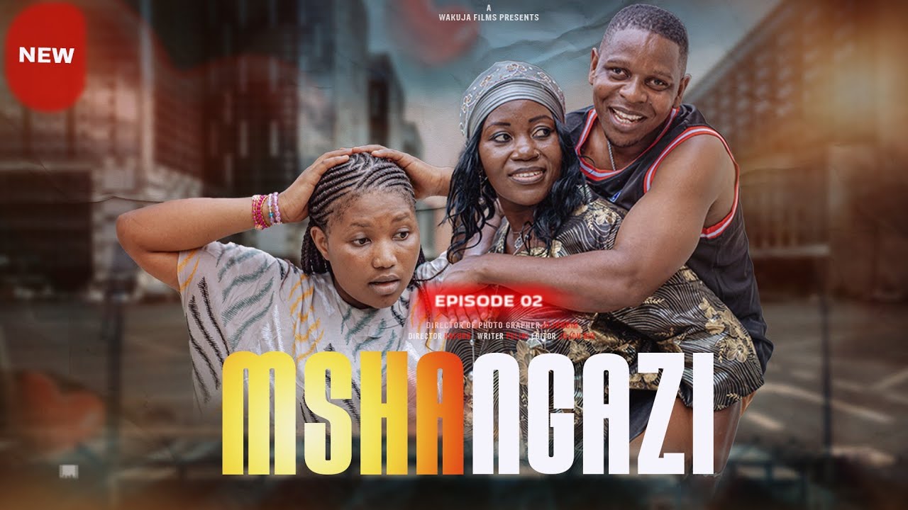 MSHANGAZI [EPSOD 02 ] 4K STARING KAFUKO #bongomovie #dubu #dunia#panjuwani#doko #truestory#clamvevo 