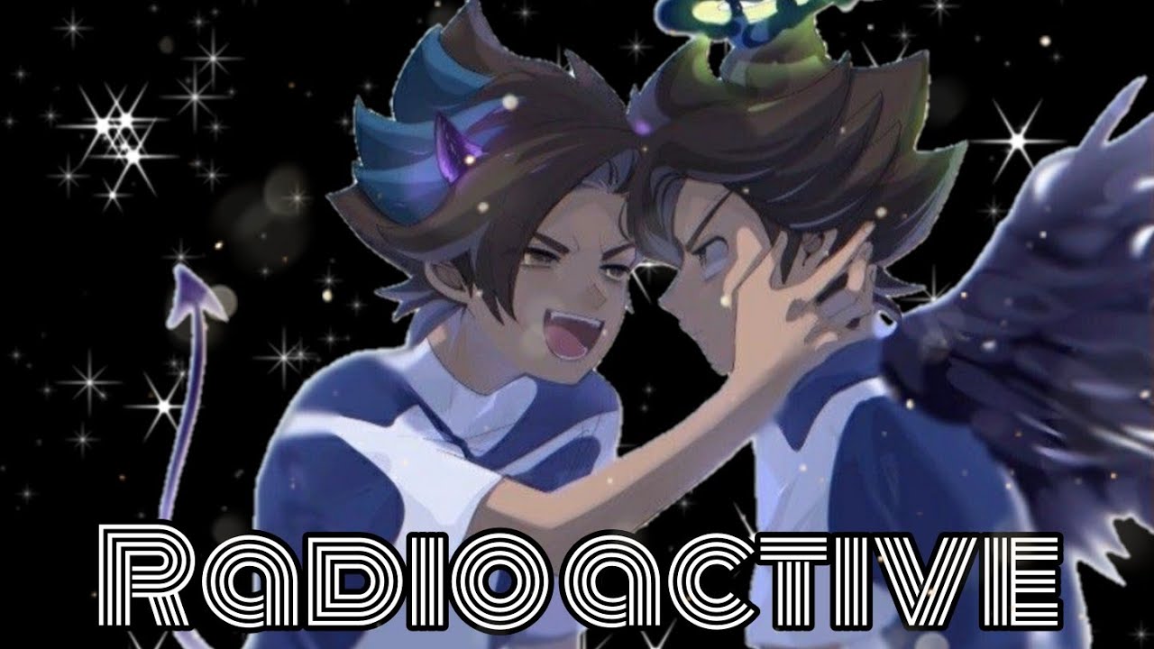 [AMV] Matatagi Hayato - Radioactive - Inazuma Eleven Go Galaxy