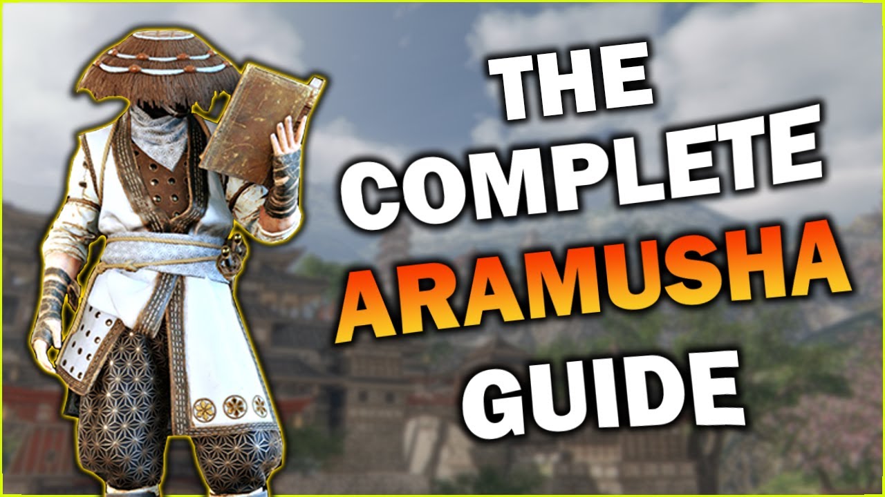 The Complete Aramusha Guide for Year 5 - For Honor