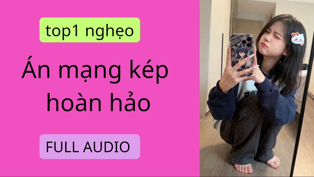 FULL_ÁN MẠNG KÉP HOÀN HẢO_top1 nghẹo_#audio 
