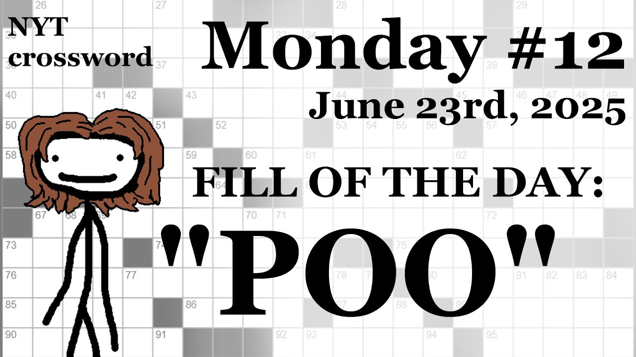 Monday, 6/23/25 (ACROSSES ONLY) -- NYT Crossword with Sam