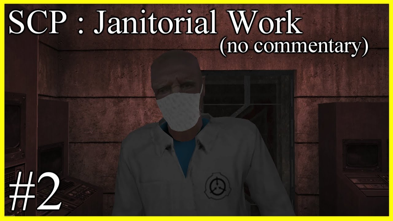 SCP Janitorial Work Mod #2 (no commentary)
