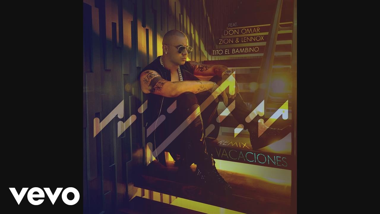 Wisin - Vacaciones (Remix)[Audio] ft. Don Omar, Zion & Lennox, Tito El Bambino