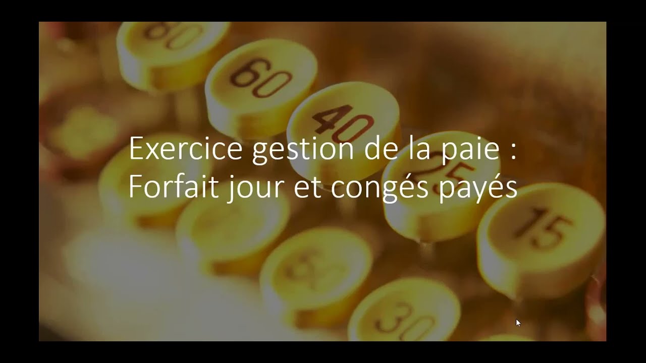 Exercice paie : Forfait jour et congés payés