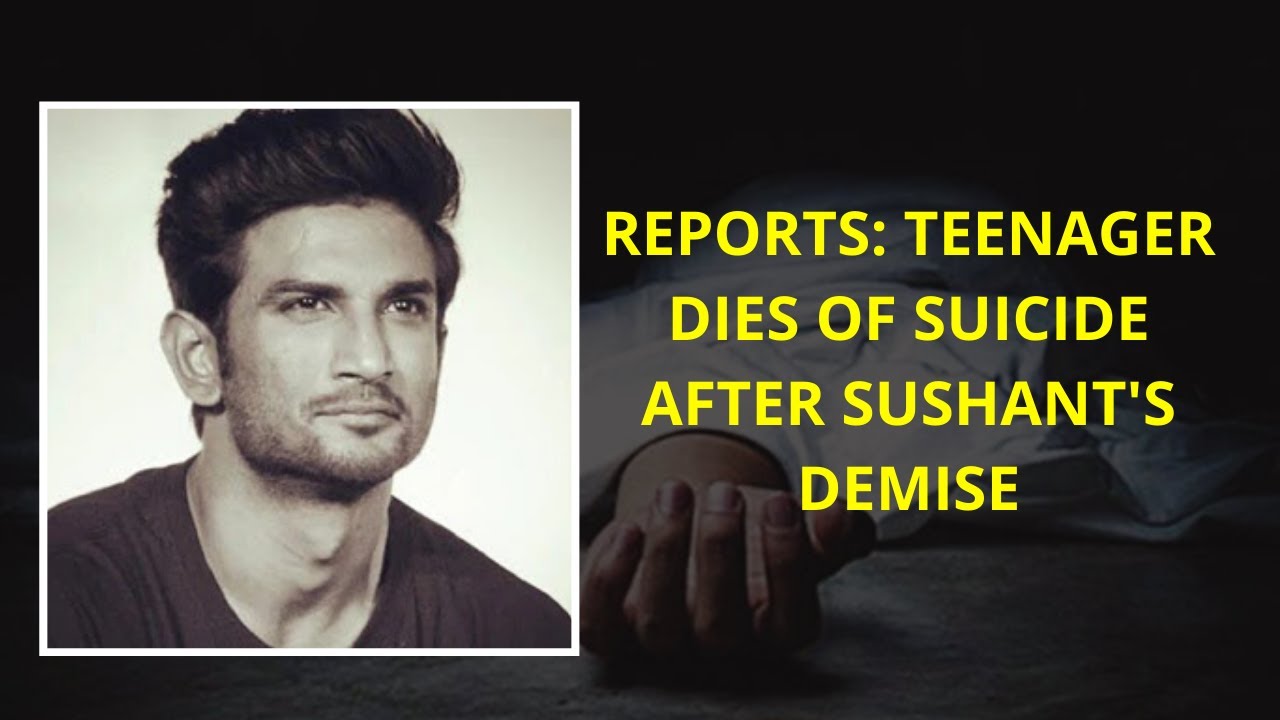 Sushant Singh Rajput DEMISE | Teenager dies by SUICIDE after the late actor's death