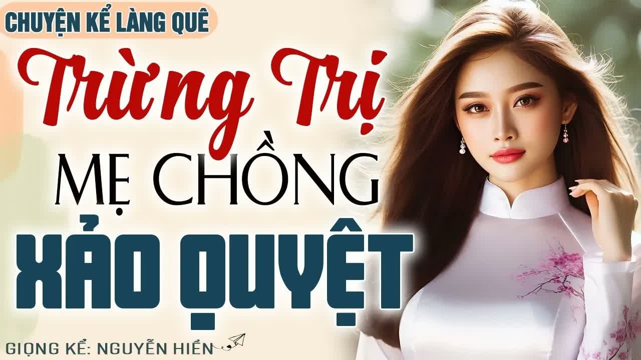 Nàng dâu hiền lành nhiều năm bị khinh rẻ, đến khi ra tay phản đòn thì cả nhà chồng mới hối hận