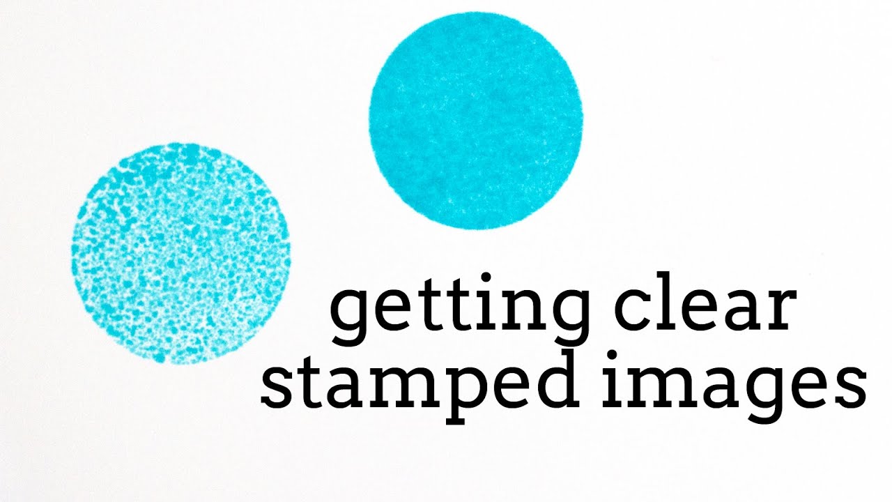 How To Get a Clear Stamped Image