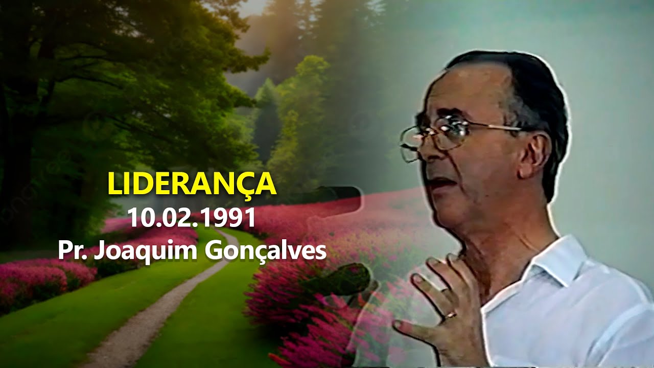16.12.1990 - Liderança - Pr. Joaquim Gonçalves