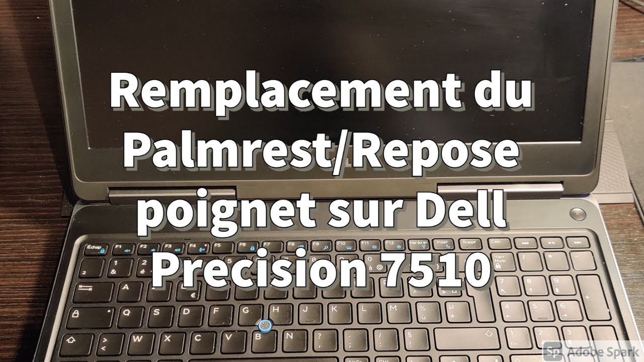 Remplacement du Palmrest/Repose poignet sur Dell Precision 7510