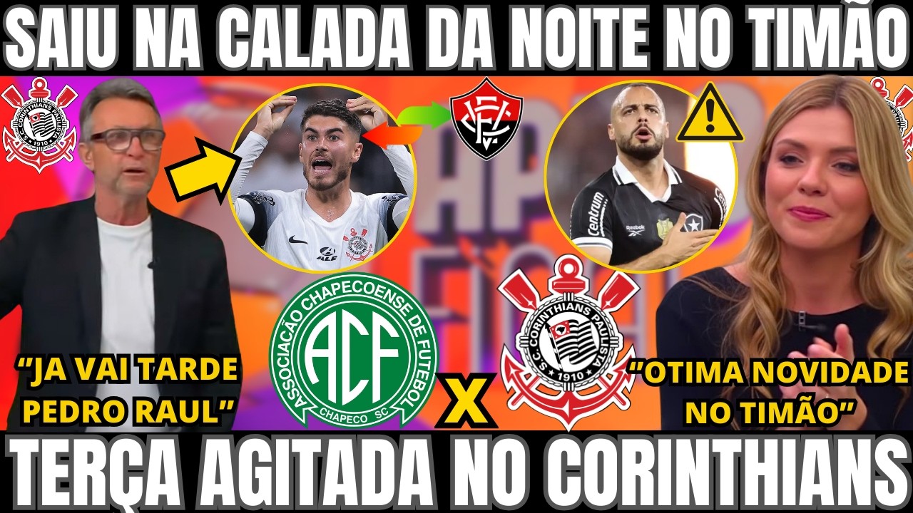SAIU DE ULTIMA HORA NO CORINTHIANS! NOVO REFORÇO, SAIDA DE PEDRO RAUL E DORIVAL JR SOBRE PRESSÃO!