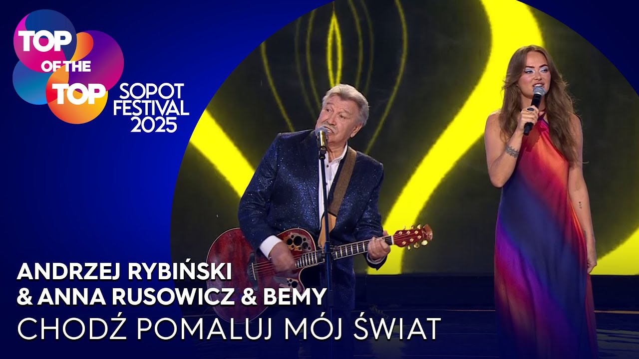 Andrzej Rybiński & Anna Rusowicz & BEMY - Chodź pomaluj mój świat I TOP of the TOP Sopot Festival
