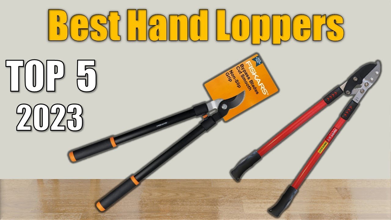 Hand Loppers Reviews : Top 5 Best Hand Loppers 2023