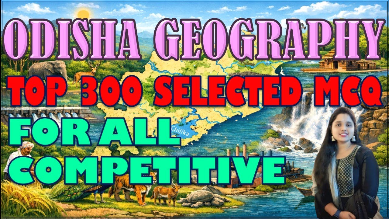 Odisha Geography | Geography Of Odisha | Top 300 Selected MCQ | One Shot |For All Competitive Exams🎯