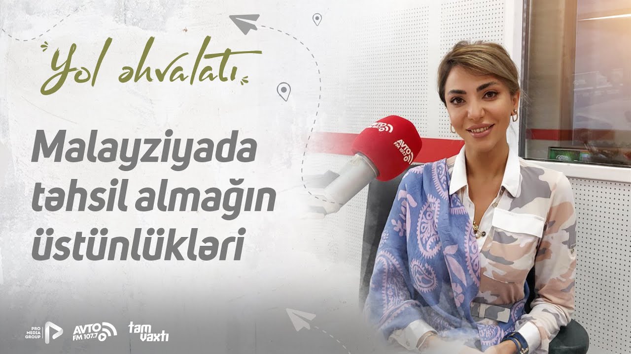 Malayziyada təhsil almağın üstünlükləri nədir ?| Yol Əhvalatı #174