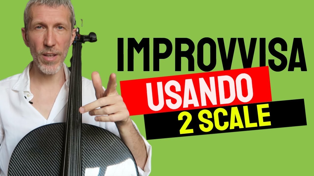 IMPROVVISA SUBITO con il VIOLONCELLO con la scala MAGGIORE e MINORE - per violino, viola e cello