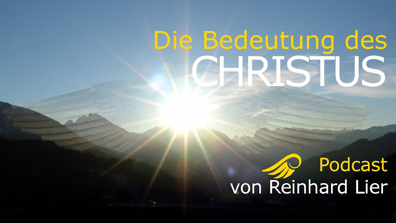 Die Bedeutung des CHRISTUS | Podcast von Reinhard Lier