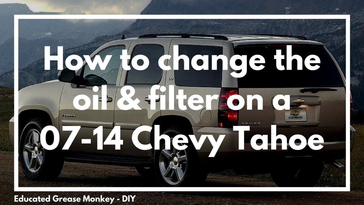 How to change the oil & filter on a 2007-2014 Chevrolet Tahoe? - GMC, & Cadillac Trucks - EGM DIY