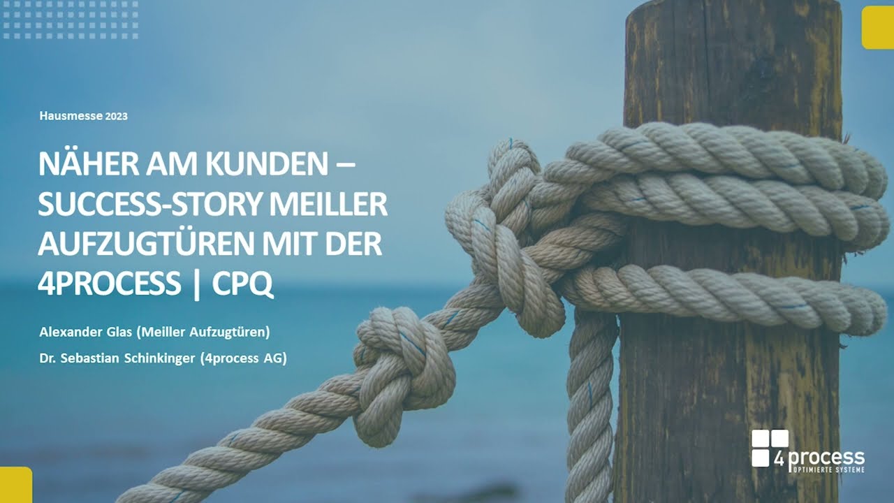 N&Auml;HER AM KUNDEN - Success-Story Meiller Aufzugt&uuml;ren mit der 4process | CPQ