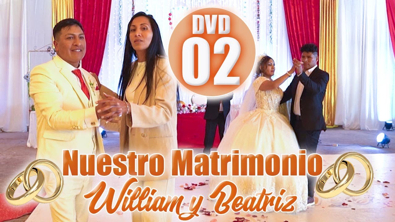 💐💍 Nuestro Matrimonio William y Beatriz 2024 //DVD 02