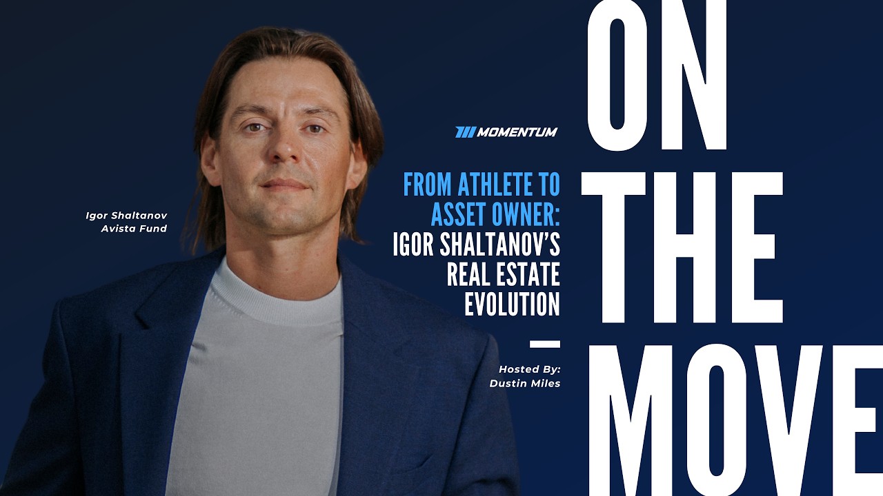 On The Move Ep. 048: From Athlete to Asset Owner: Igor Shaltanov’s Real Estate Evolution