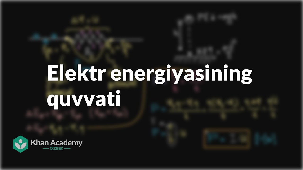Elektr energiyasining quvvati | Elektr zanjirlar | Fizika