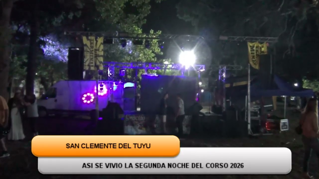 ASÍ SE VIVIÓ LA SEGUNDA NOCHE DE CORSOS 2026 EN SAN CLEMENTE DEL TUYÚ