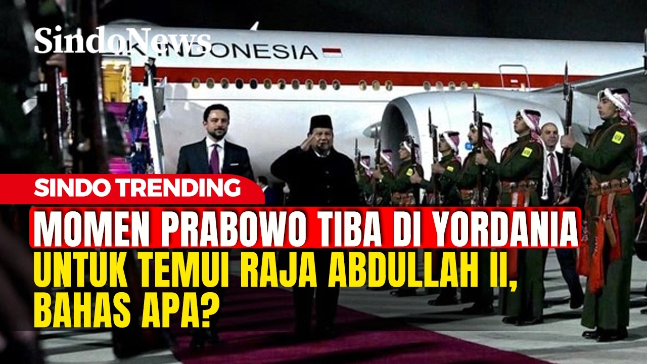 Presiden Prabowo Tiba di Yordania untuk Temui Raja Abdullah Il, Bahas Apa? | Sindo Trending | 25/02