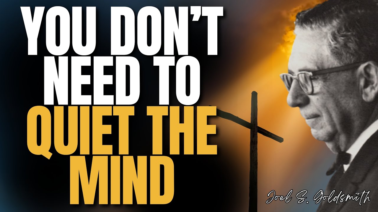 STOP FIGHTING YOUR MIND & FIND PEACE | The Radical Stillness of Joel S.Goldsmith