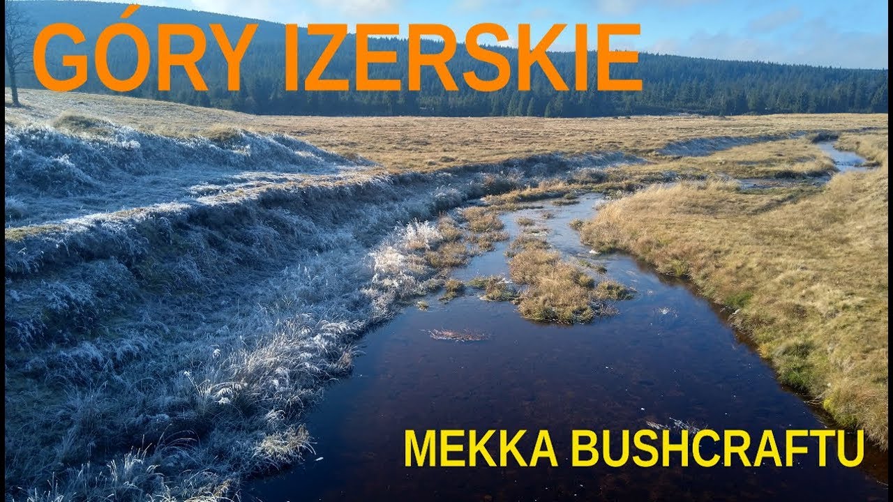 Mekka bushcraftu: Góry Izerskie