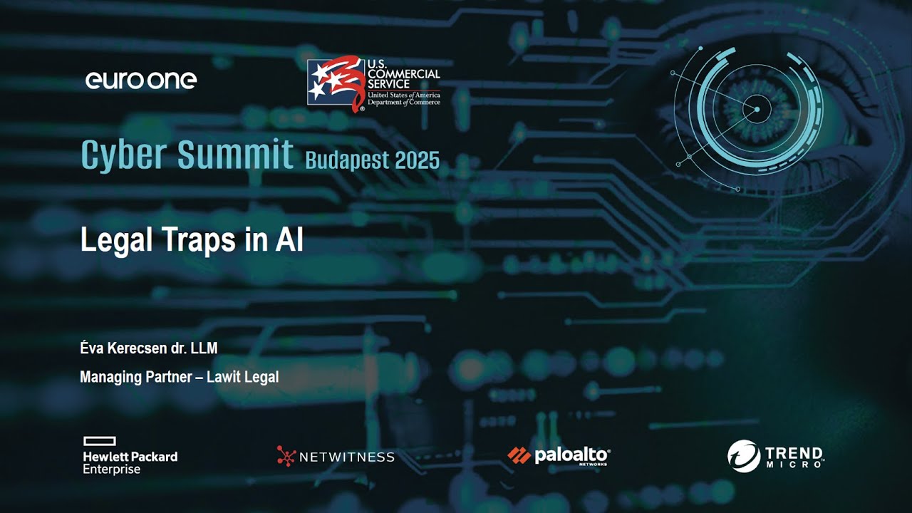 Dr. Kerecsen Éva - Jogi kihívások az AI használatában (LawIT, Cyber Summit Budapest 2025)