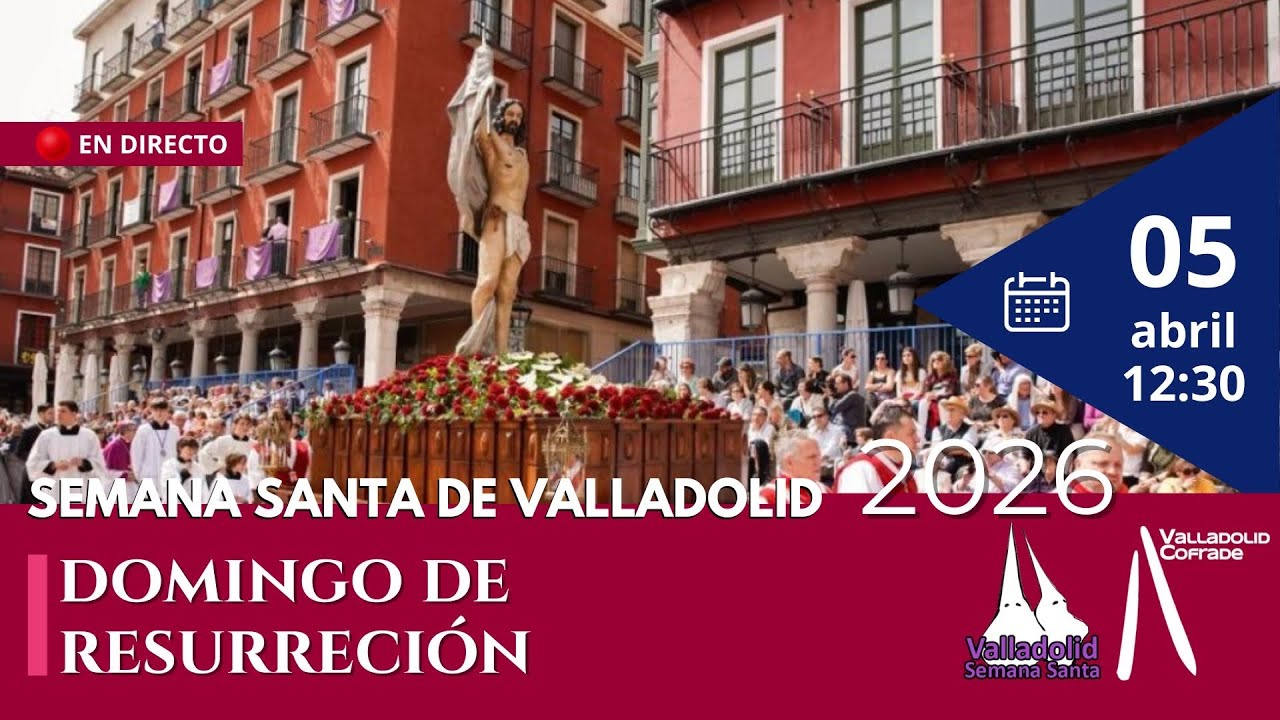🔴EN DIRECTO - Domingo de Resurrecci&oacute;n en Valladolid 2026