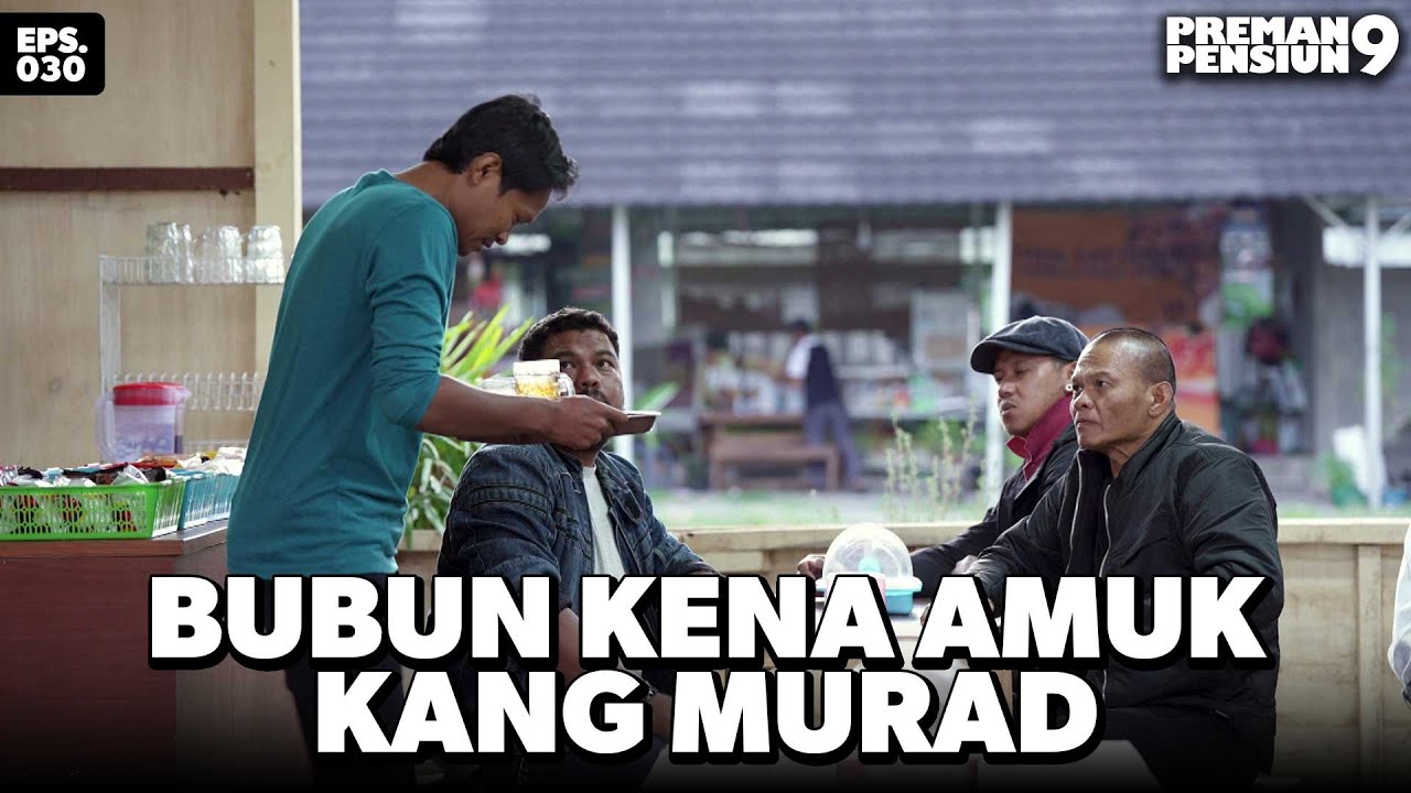 Kang Murad Sangking Emosinya Bubun Jadi Kena - PREMAN PENSIUN 9 | Eps 30 Part 2