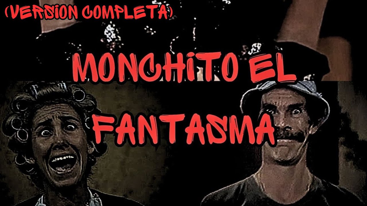 Creepypasta del Chavo del 8 - Monchito El Fantasma (Loquendo)