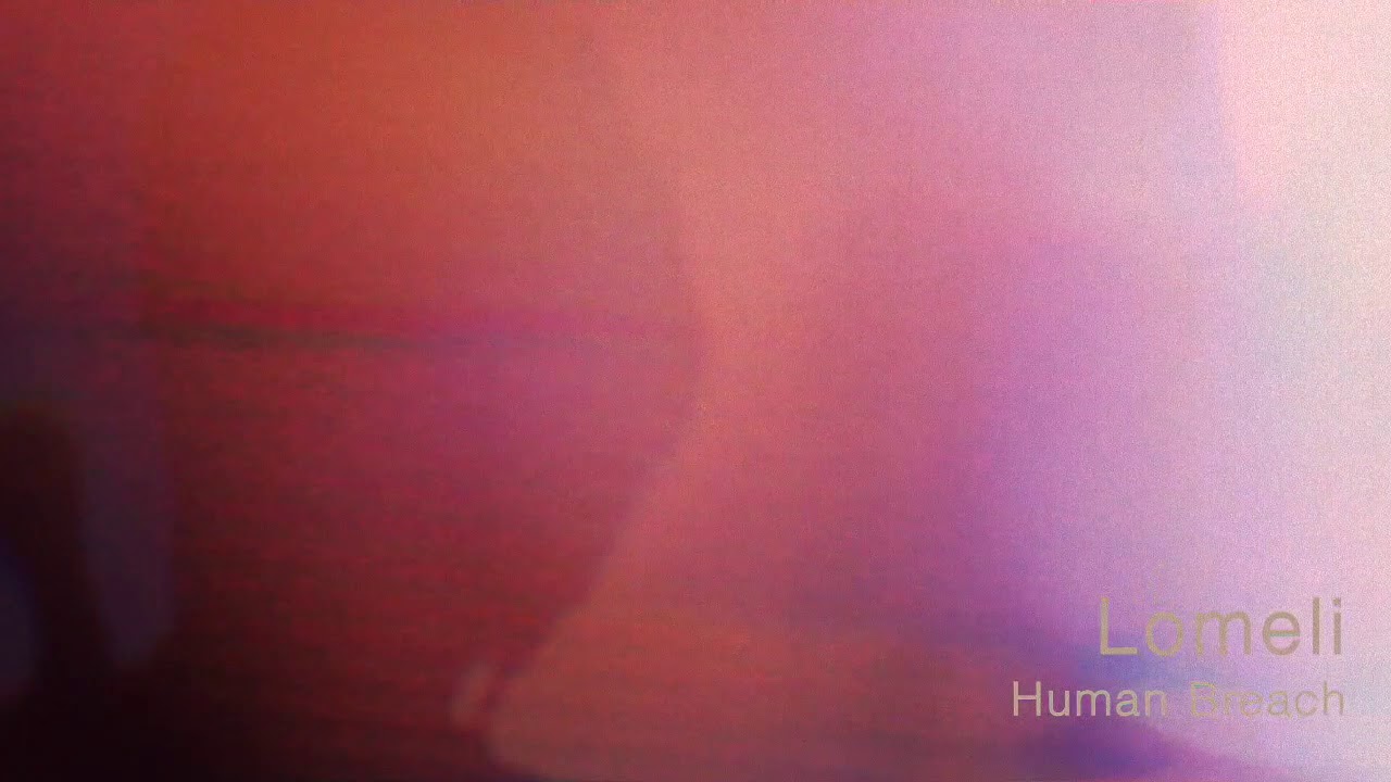LOMELI - Human Breach