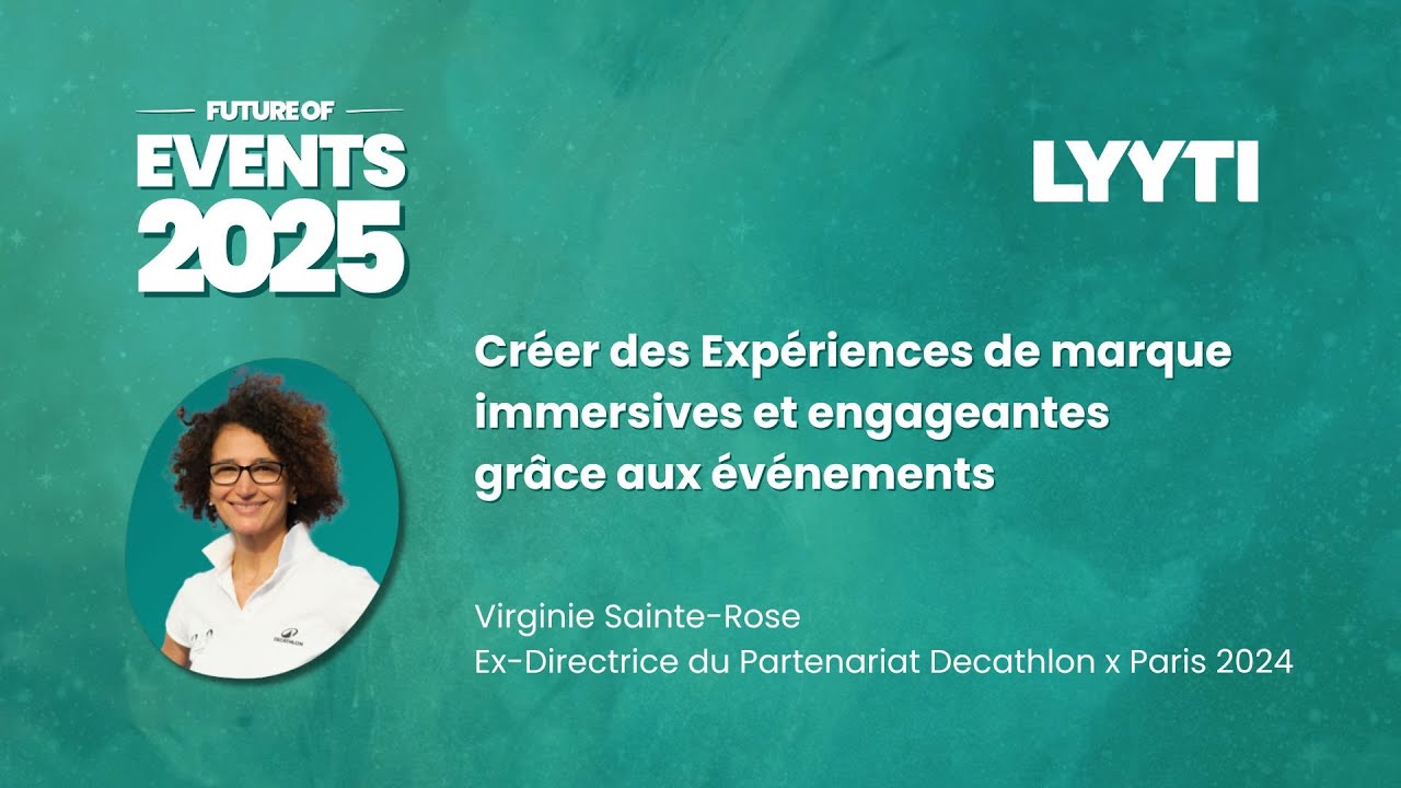 Créer des expériences de marque immersives et engageantes grâce aux événements - Future of Events 25