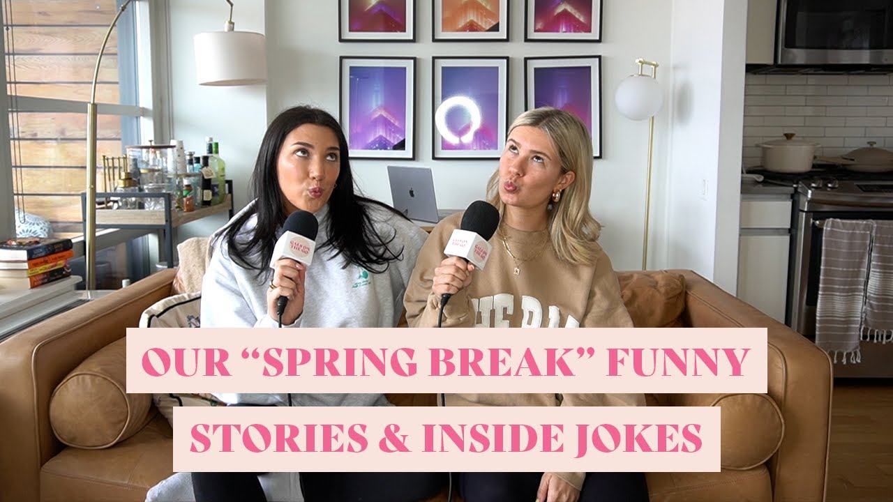 our “spring break”: funny stories & inside jokes | gals on the go podcast