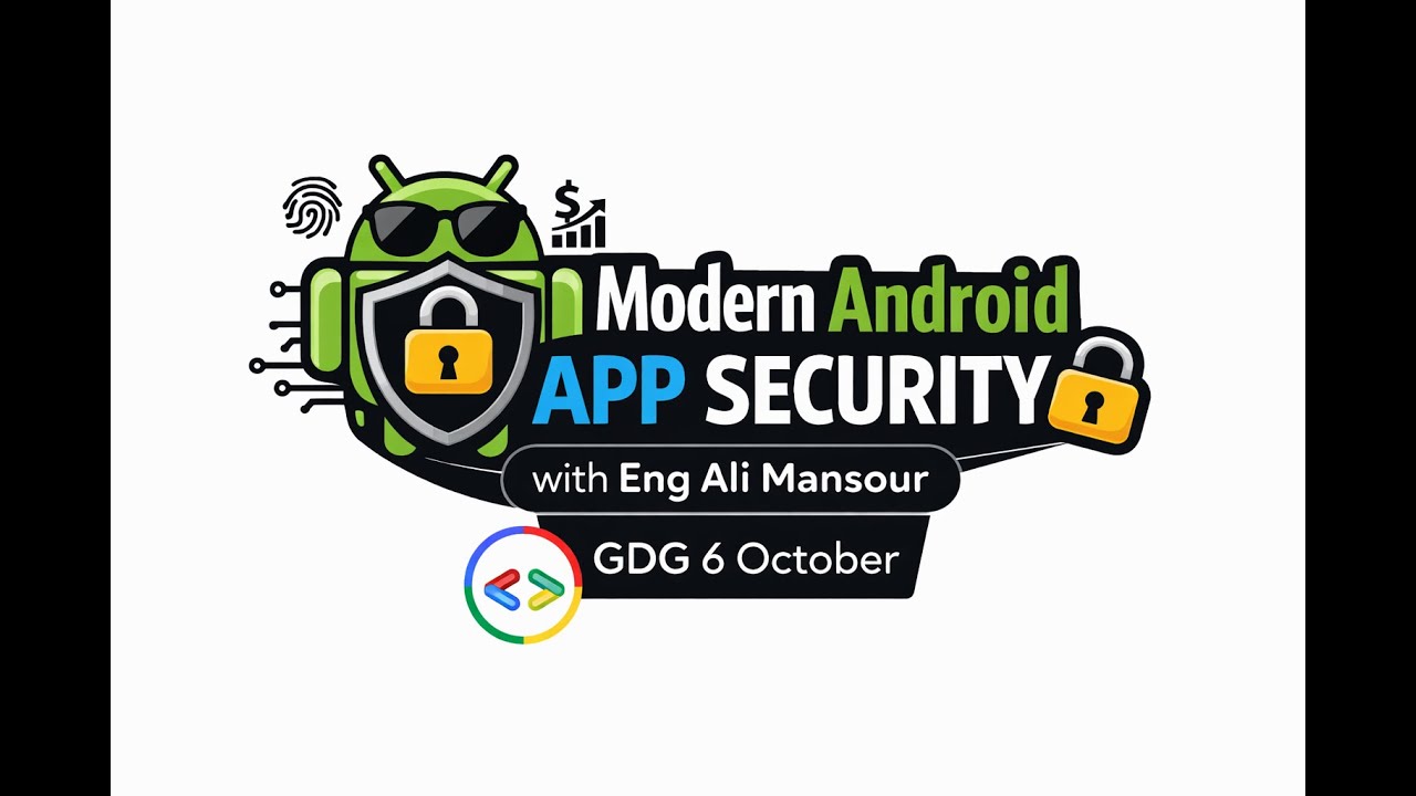 Modern Android App Security: Practical Guide to Keeping Users Safe | Ali Mansour | GDG 6 October