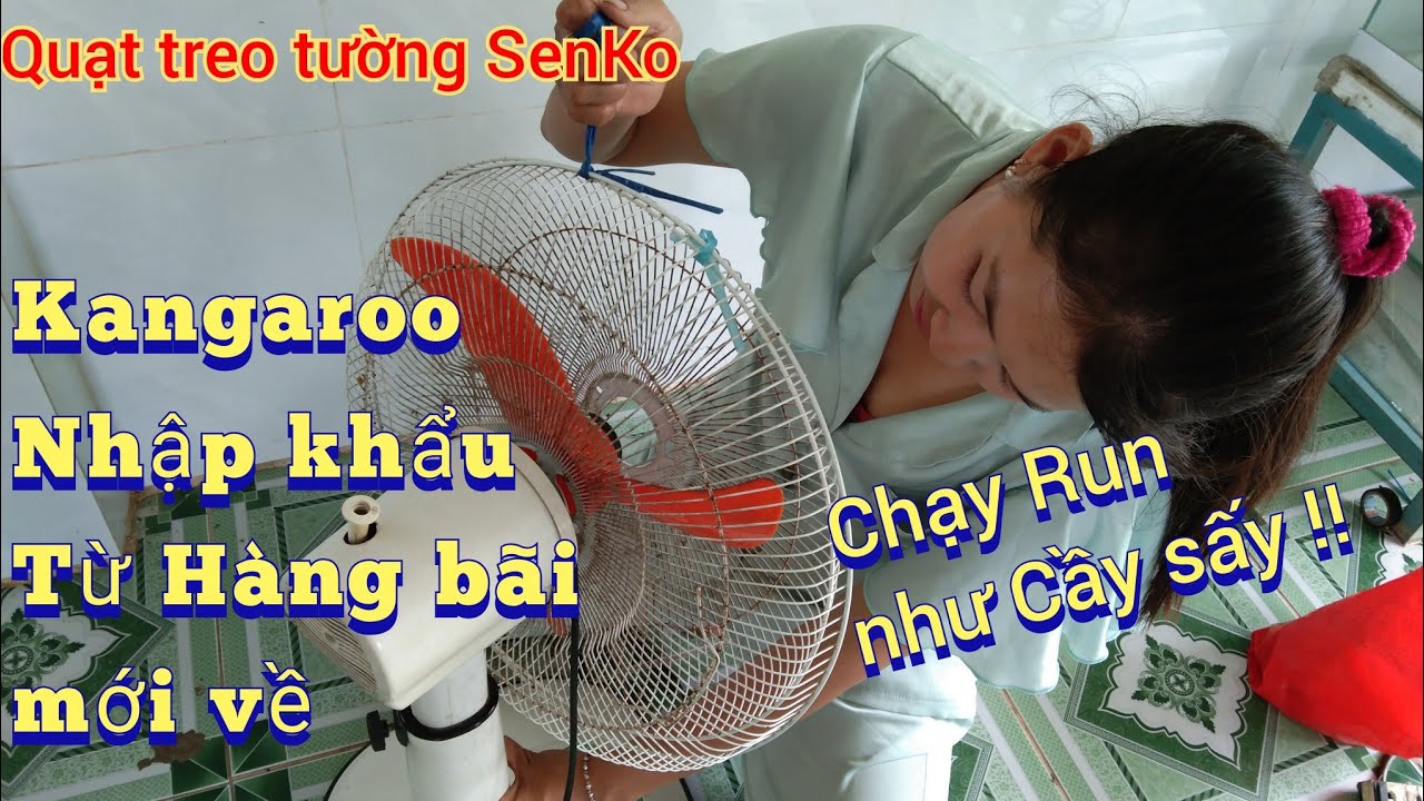 Siêu phẩm quạt Kangaroo nhập khẩu từ hàng bãi, Chạy Run như cầy sấy - xỉu | sửa quạt điện tại nhà