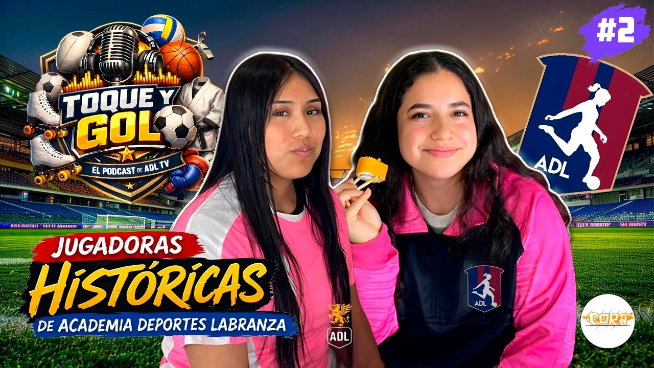 Cap 2 | Toque y Gol | Históricas