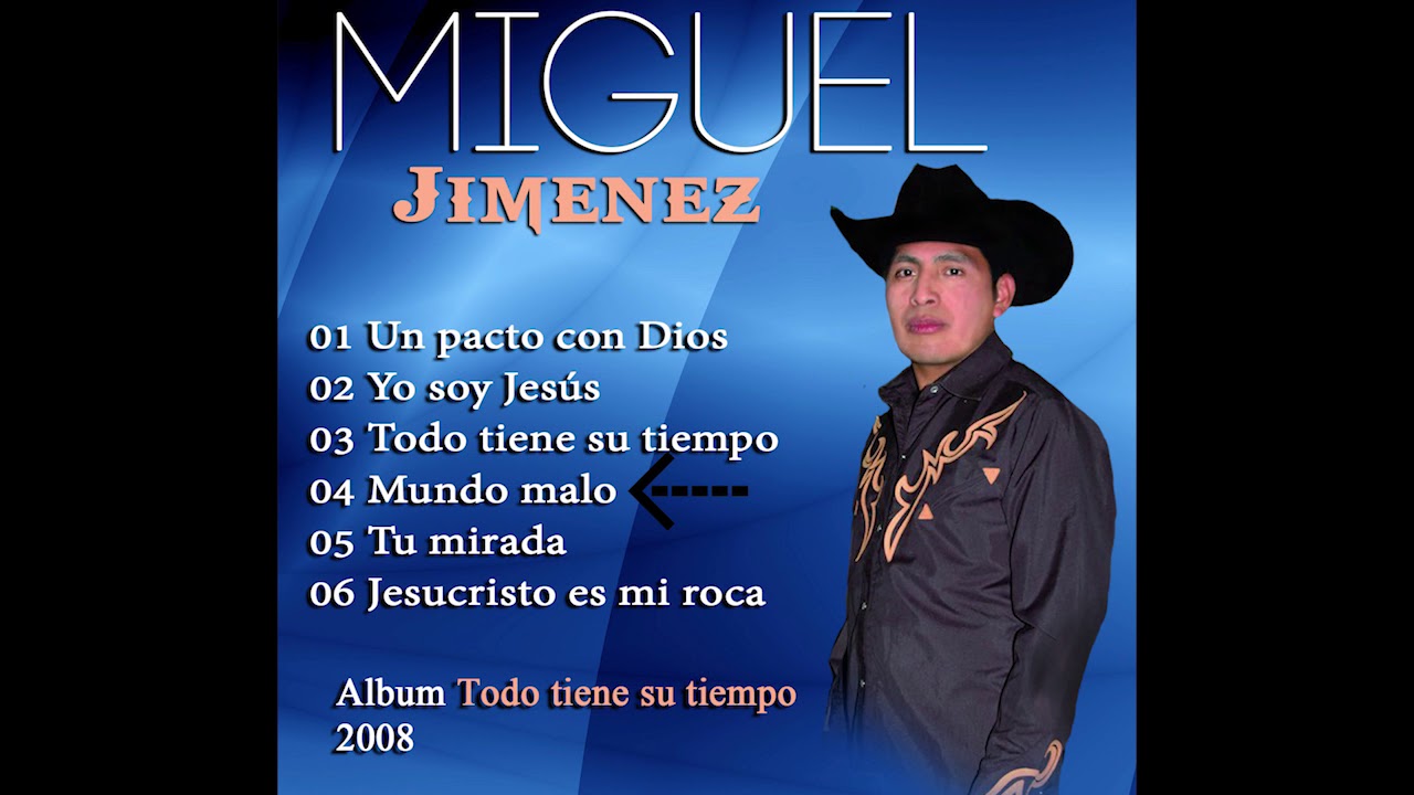 Miguel Jimenez   Yo vengo de alla de ese  mundo malo  JMZ