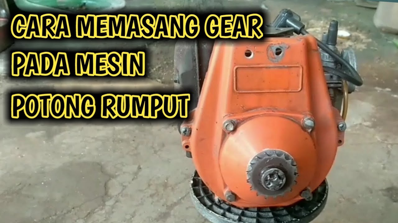 Cara Memasang Gear Pada Mesin Potong Rumput