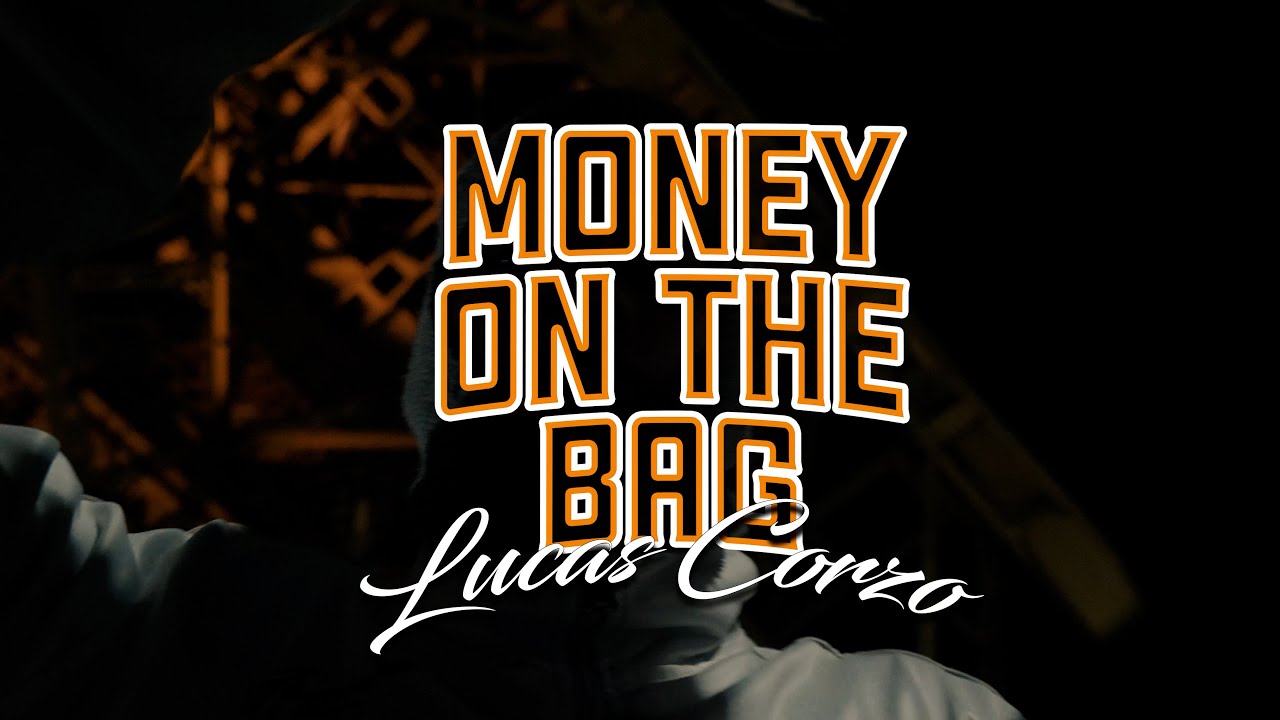 MONEY ON THE BAG - LUCAS CORZO