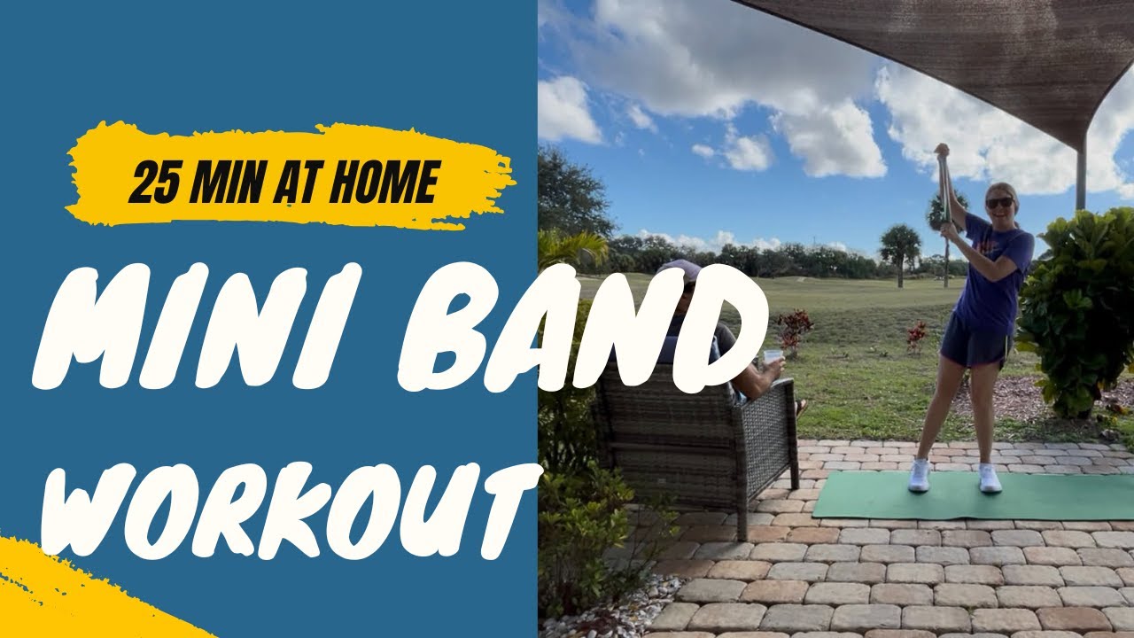 25 Minute Mini Band Full Body At Home Outdoor Workout 