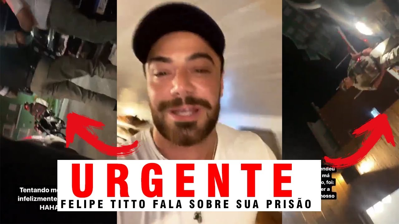 FELIPE TITTO FALA SOBRE SUA PRISÃO