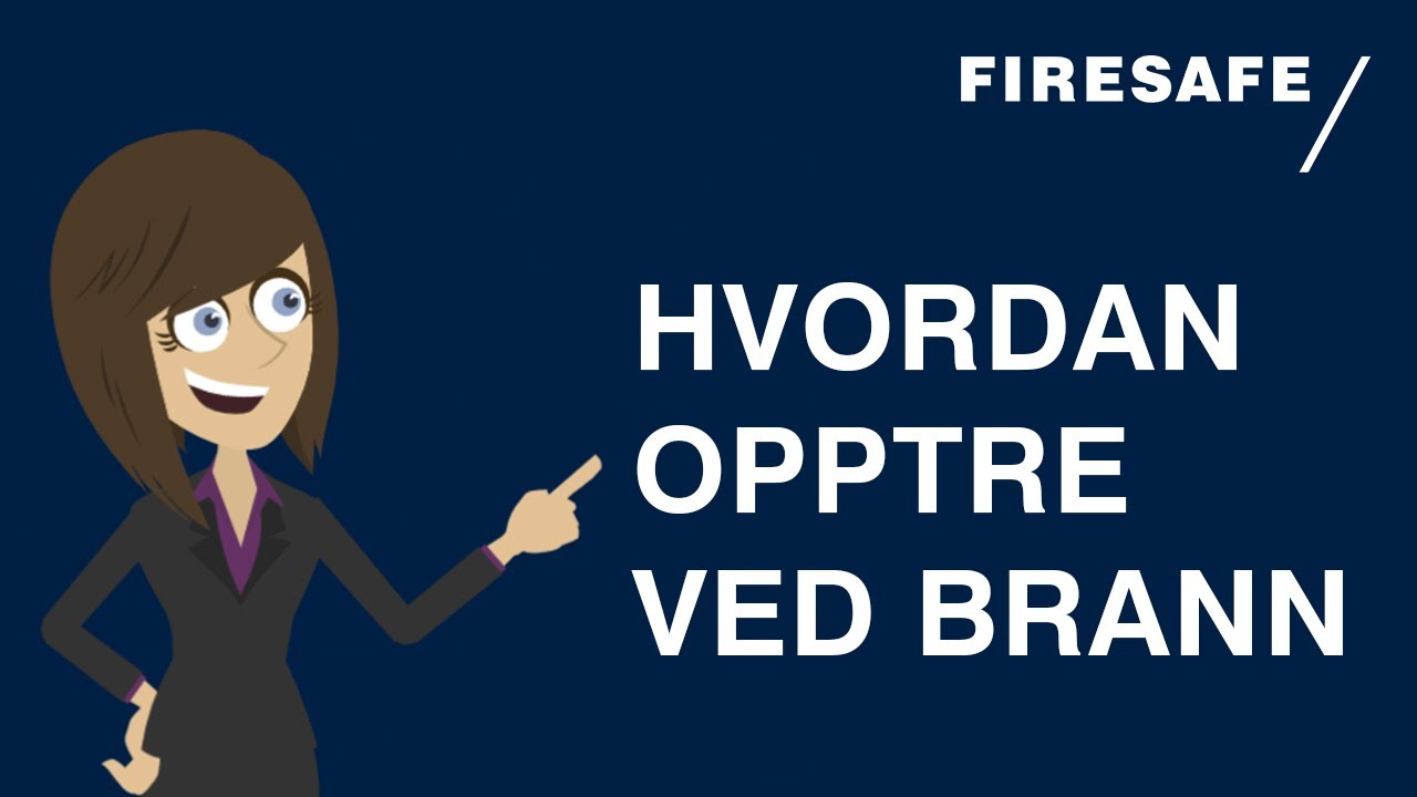 Grunnkurs Brannvern: Hvordan opptre ved brann