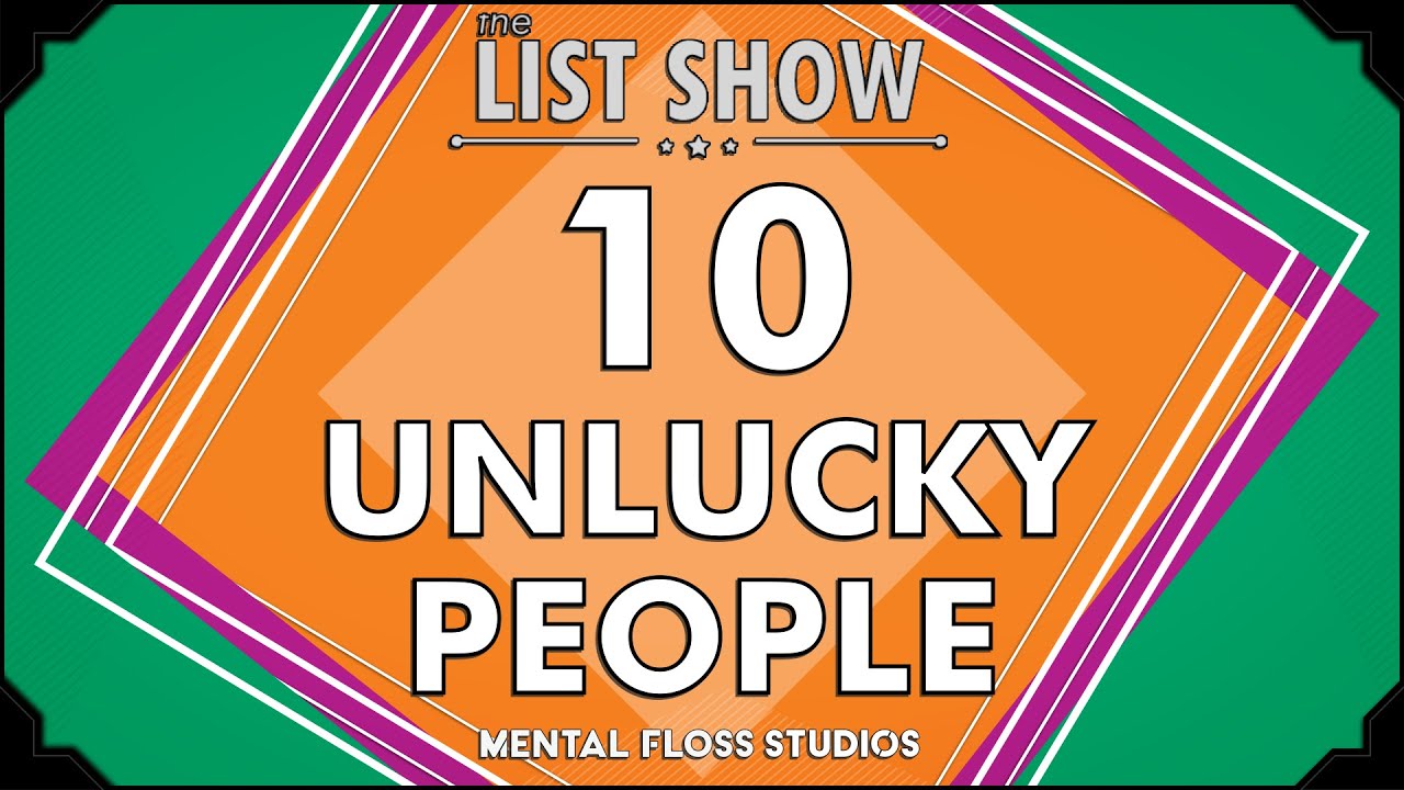 10 of the Unluckiest People in History | Mental Floss
