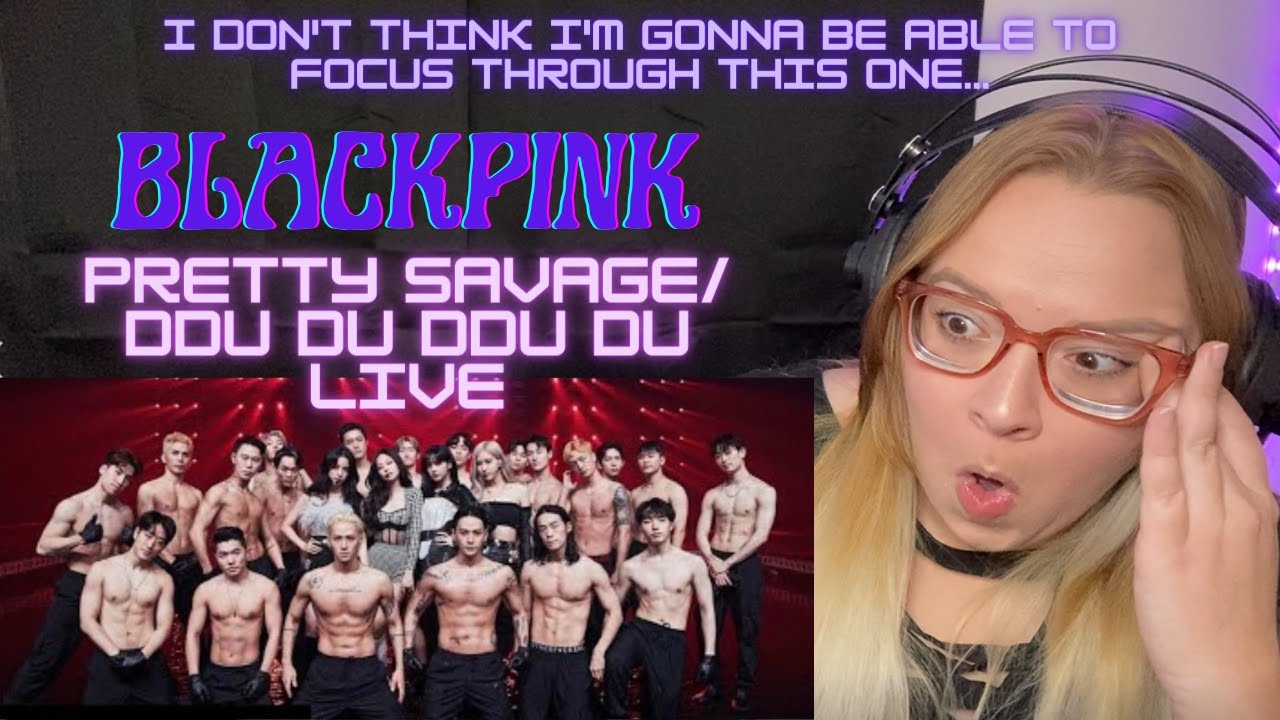 Reaction to BLACKPINK - LIVE - Pretty Savage & Ddu du Ddu du - I MISS LIVE MUSIC