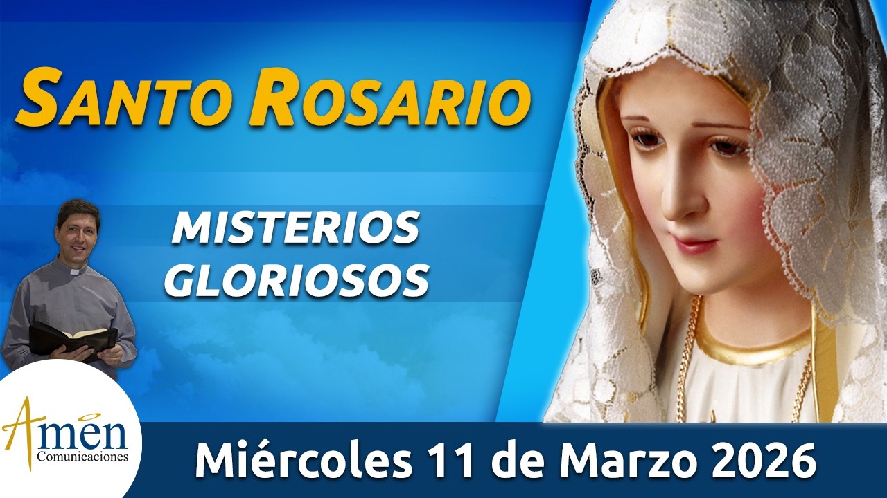 Santo Rosario de Hoy Miércoles 11 Marzo de 2026 l Amen Comunicaciones l Católica l María