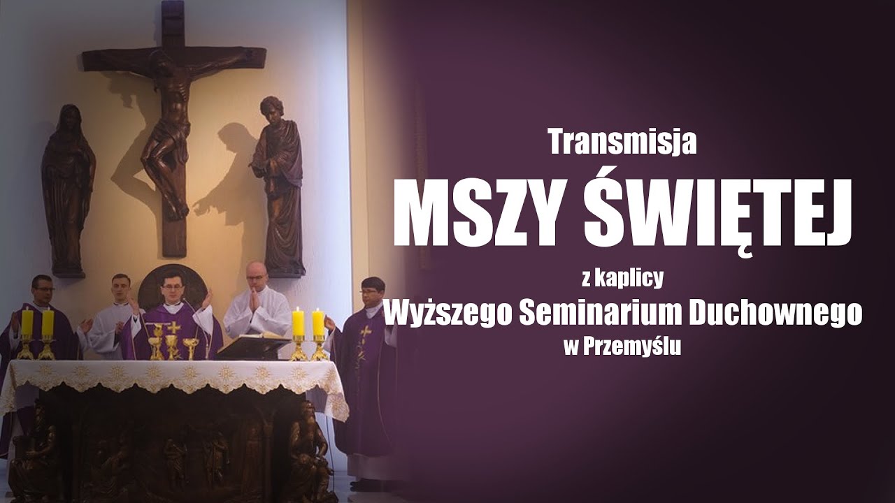 Transmisja Mszy Świętej z Wyższego Seminarium Duchownego w Przemyślu 16 marca 2020