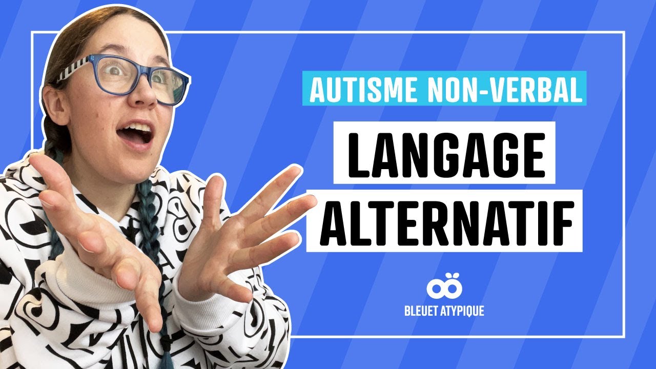 Autisme non-verbal - Le langage alternatif